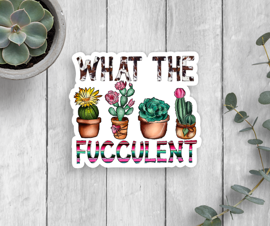 Fucculent Vinyl Sticker