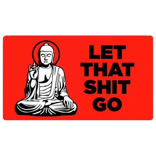 Let That Shit Go. Buddha. Sticker. Classic Buddhist.