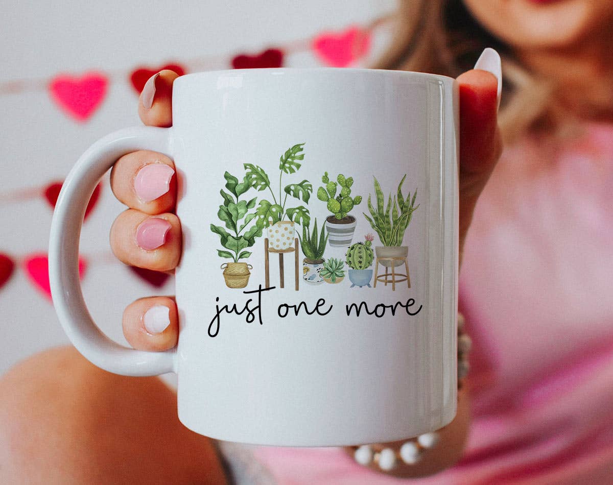 Just One More Plant - Plant Lover Coffee Mug