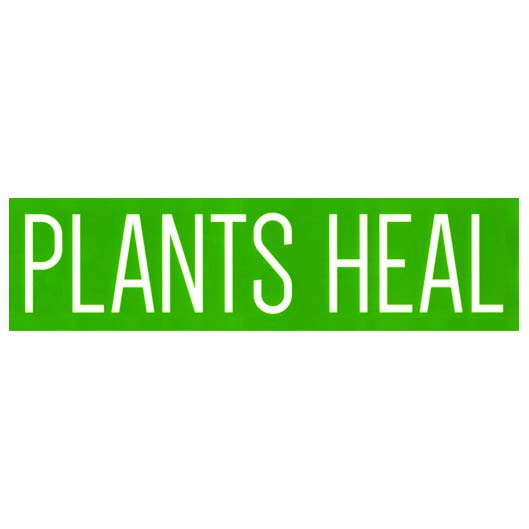 Plants Heal. Bumper sticker.   [11" X 3" size]