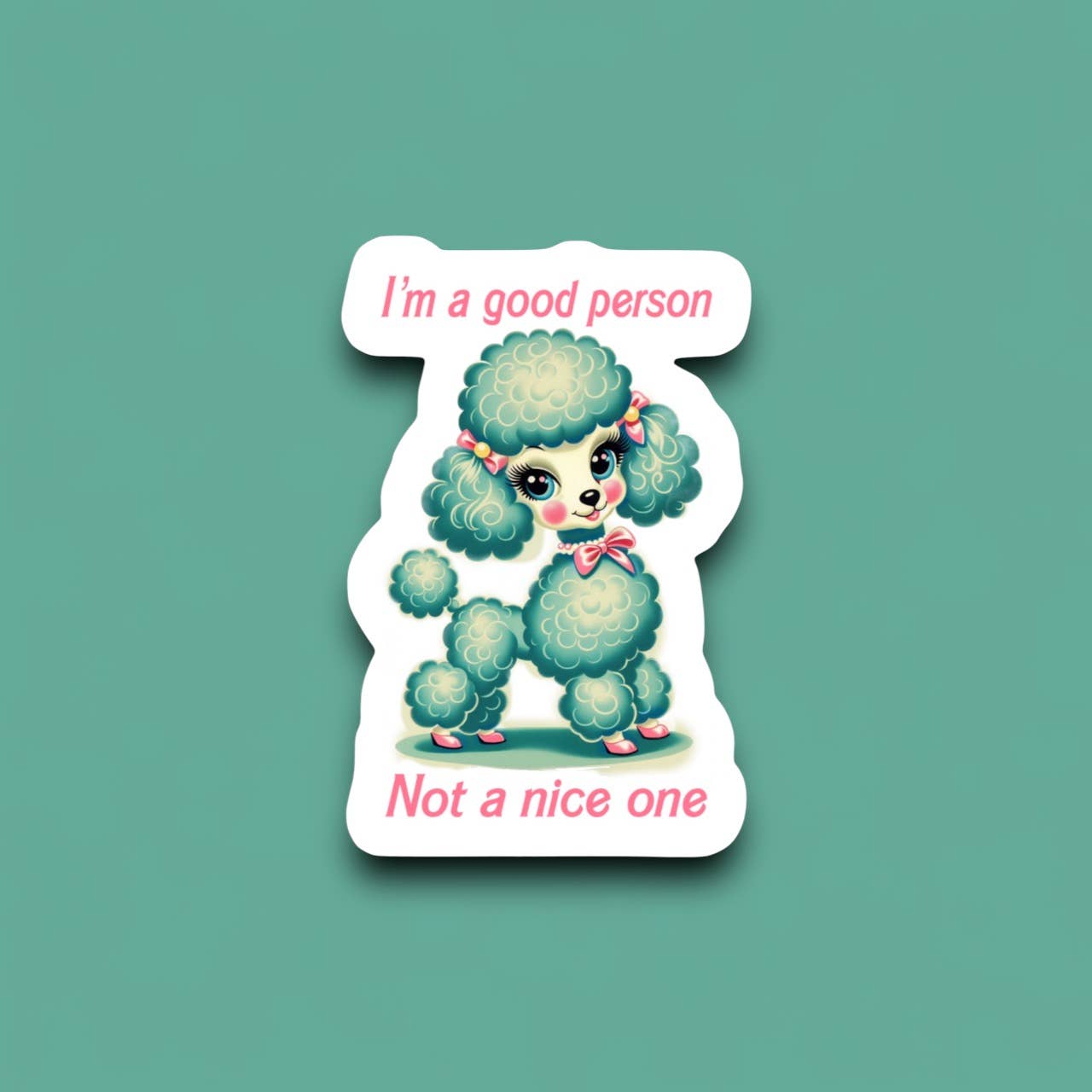I’m A Good Person Funny Sticker