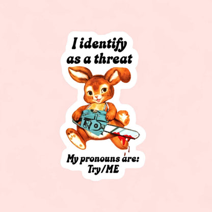 I Identify as a Threat Funny Sticker